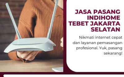 IndiHome Tebet Jakarta Selatan