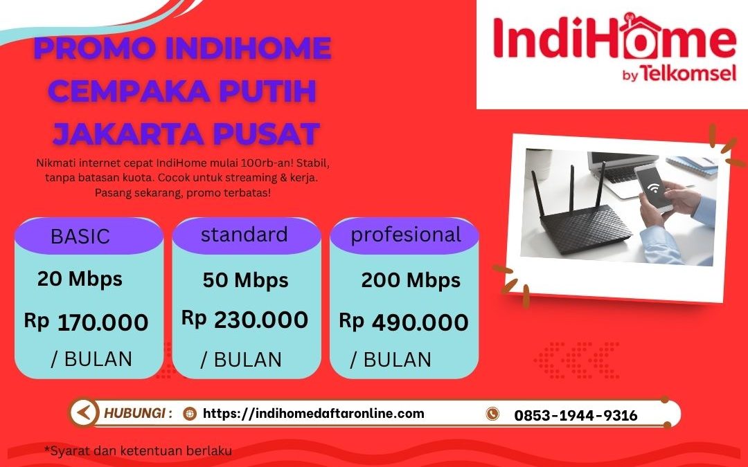 Promo Indihome Cempaka Putih Jakarta Pusat