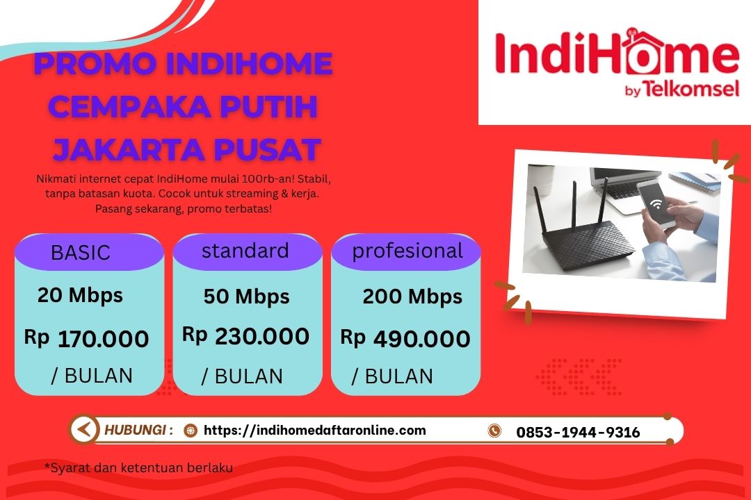 Promo Indihome Cempaka Putih Jakarta Pusat