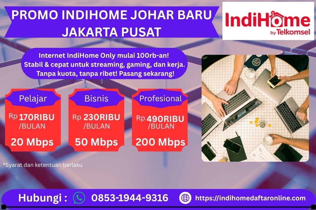 Promo Indihome Johor Baru Jakarta Pusat