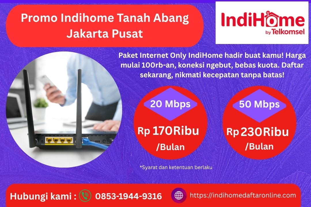 Promo Indihome Tanah Abang Jakarta Pusat