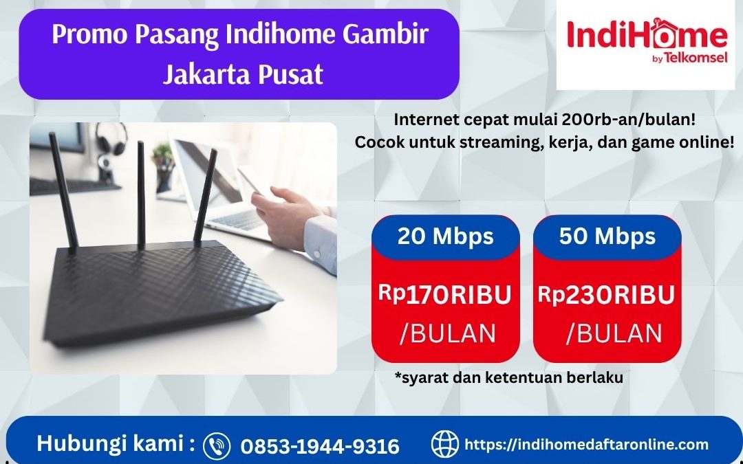 Promo Pasang Indihome Gambir Jakarta Pusat