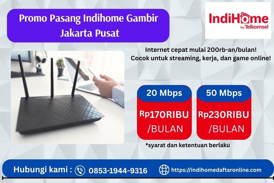 Promo Pasang Indihome Gambir Jakarta Pusat