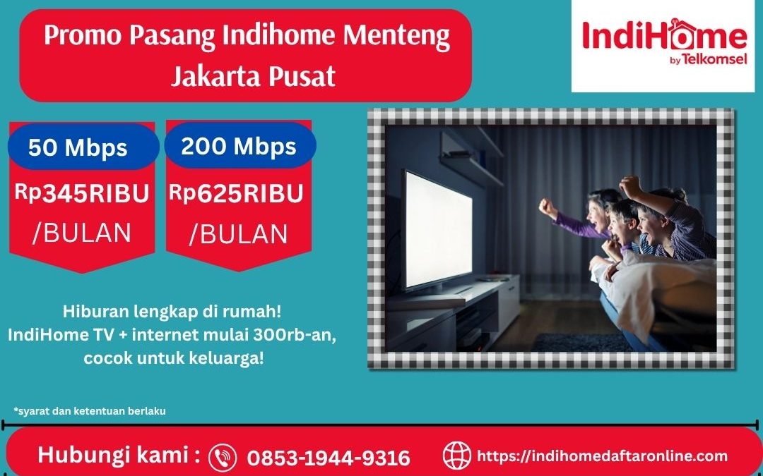 Promo Pasang Indihome Menteng Jakarta Pusat