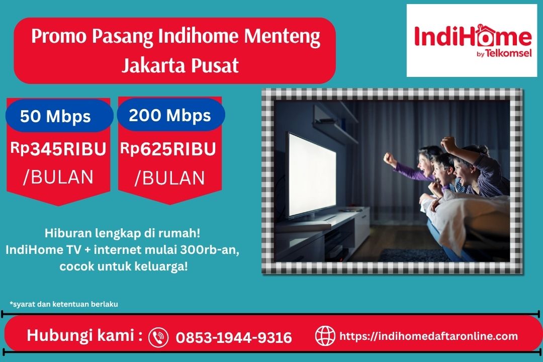 Promo Pasang Indihome Menteng Jakarta Pusat