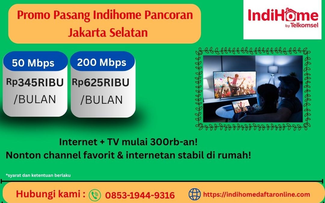 Promo Pasang Indihome Pancoran Jakarta Selatan