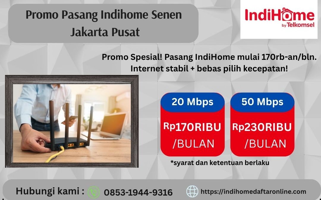 Promo Pasang Indihome Senen Jakarta Pusat