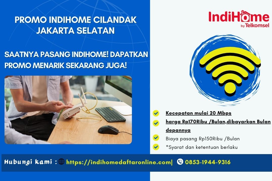 Promo Indihome Cilandak Jakarta Selatan