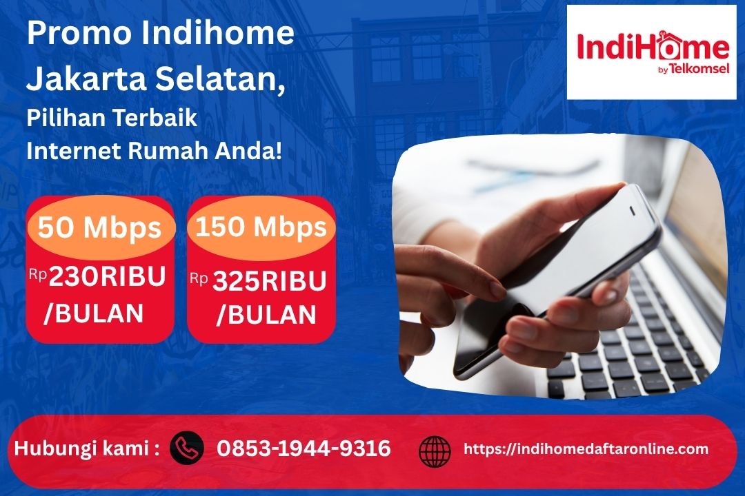 Promo Indihome Jakarta Selatan