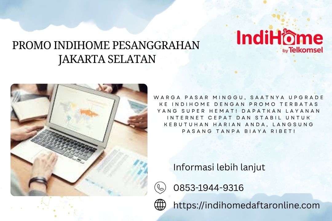 Promo Indihome Pesanggrahan Jakarta Selatan