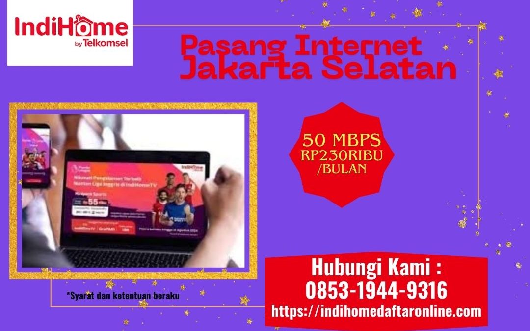 Pasang Internet Jakarta Selatan