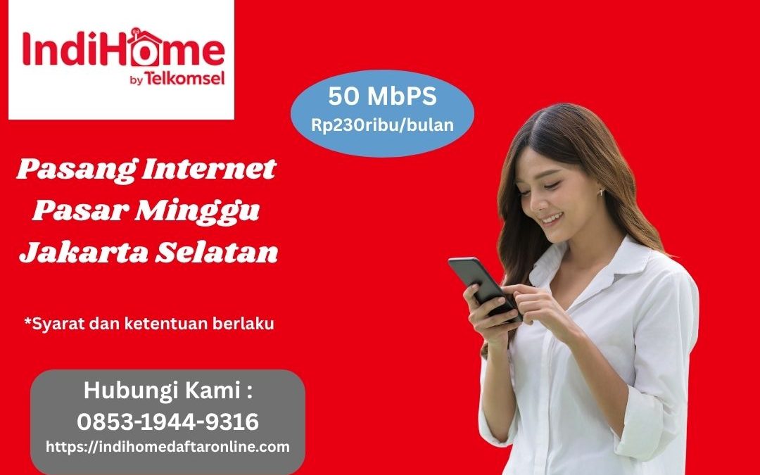 Pasang Internet Pasar Minggu Jakarta Selatan