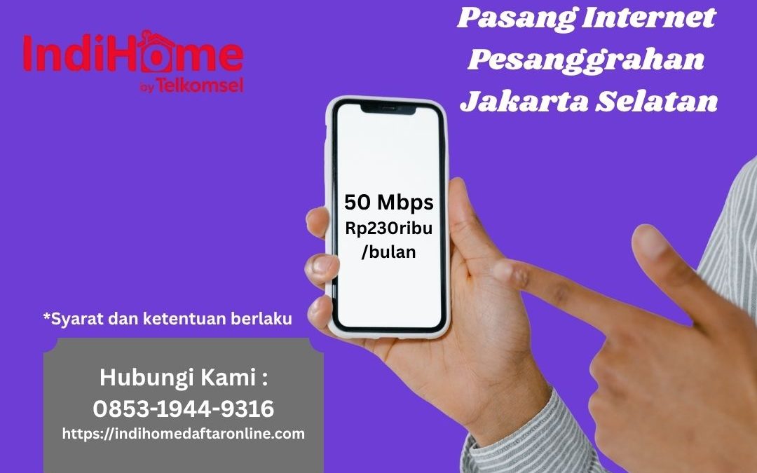 Pasang Internet Pesanggrahan Jakarta Selatan
