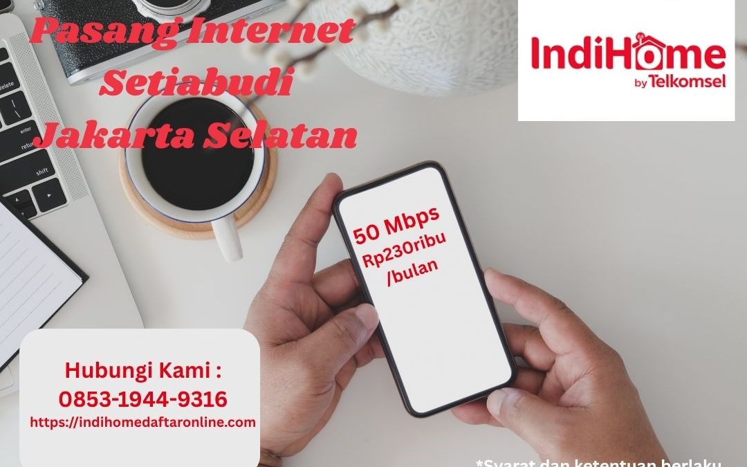 Pasang Internet Setiabudi Jakarta Selatan