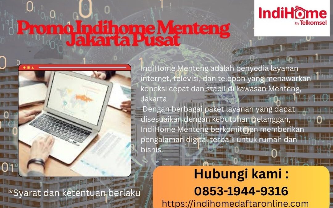 Promo Indihome Menteng Jakarta Pusat