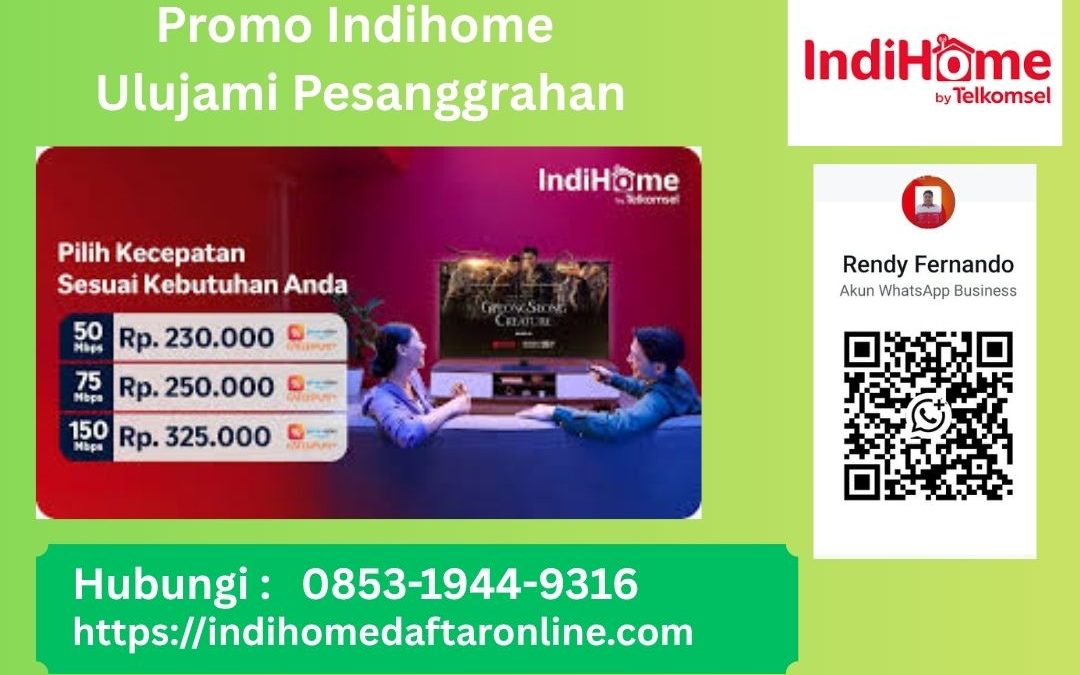 Promo Indihome Ulujami Pesanggrahan