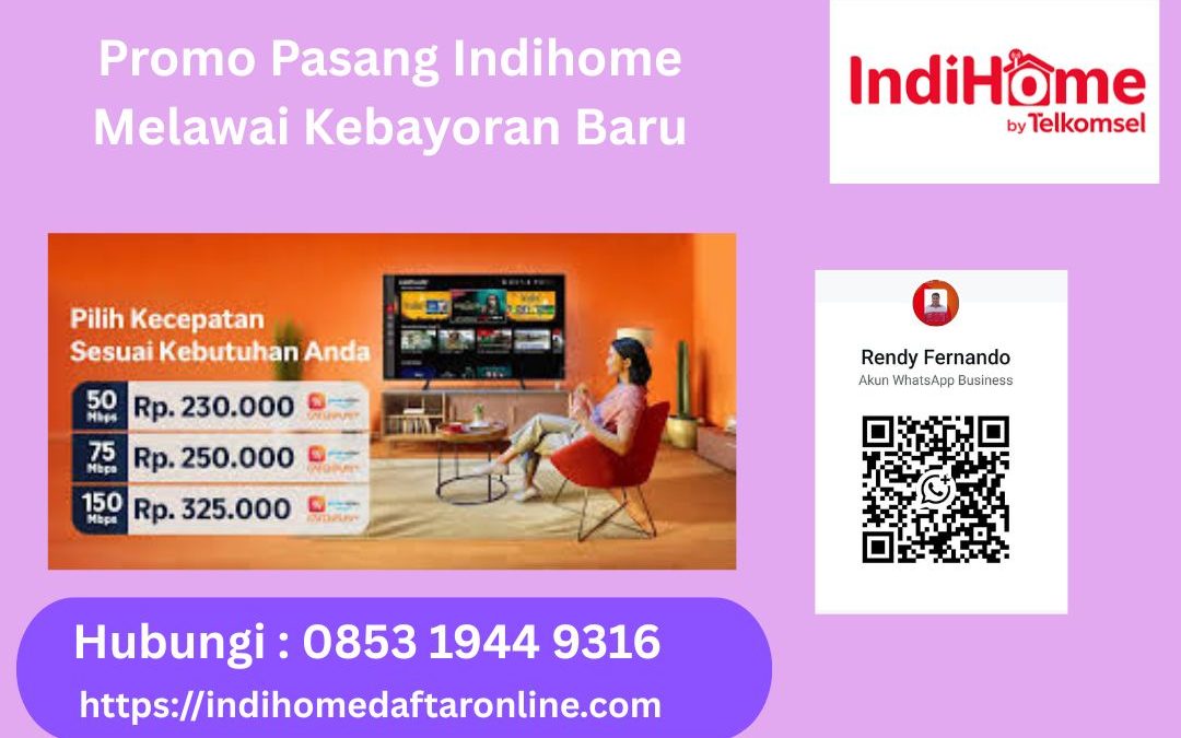 Promo Pasang Indihome Melawai Kebayoran Baru
