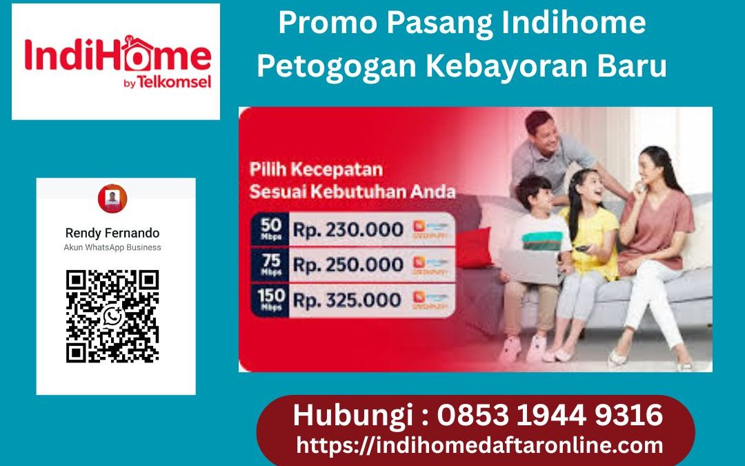 Promo Pasang Indihome Petogogan Kebayoran Baru