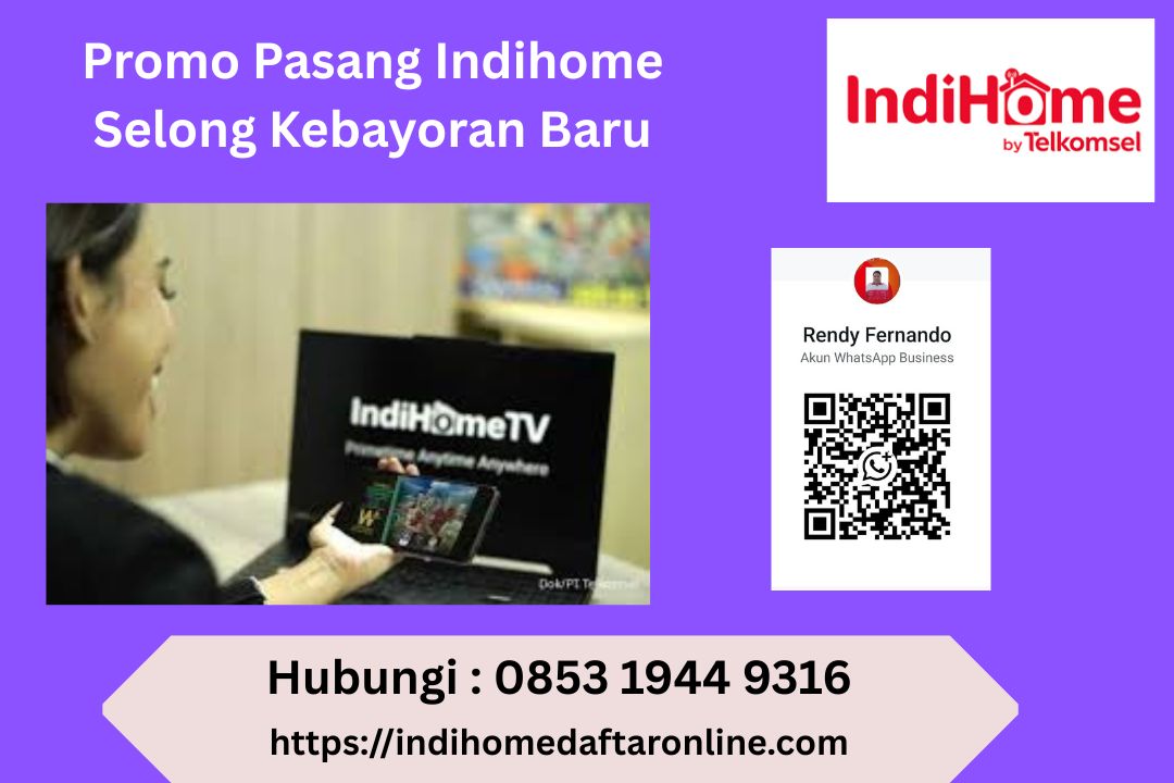 Promo Pasang Indihome Selong Kebayoran Baru