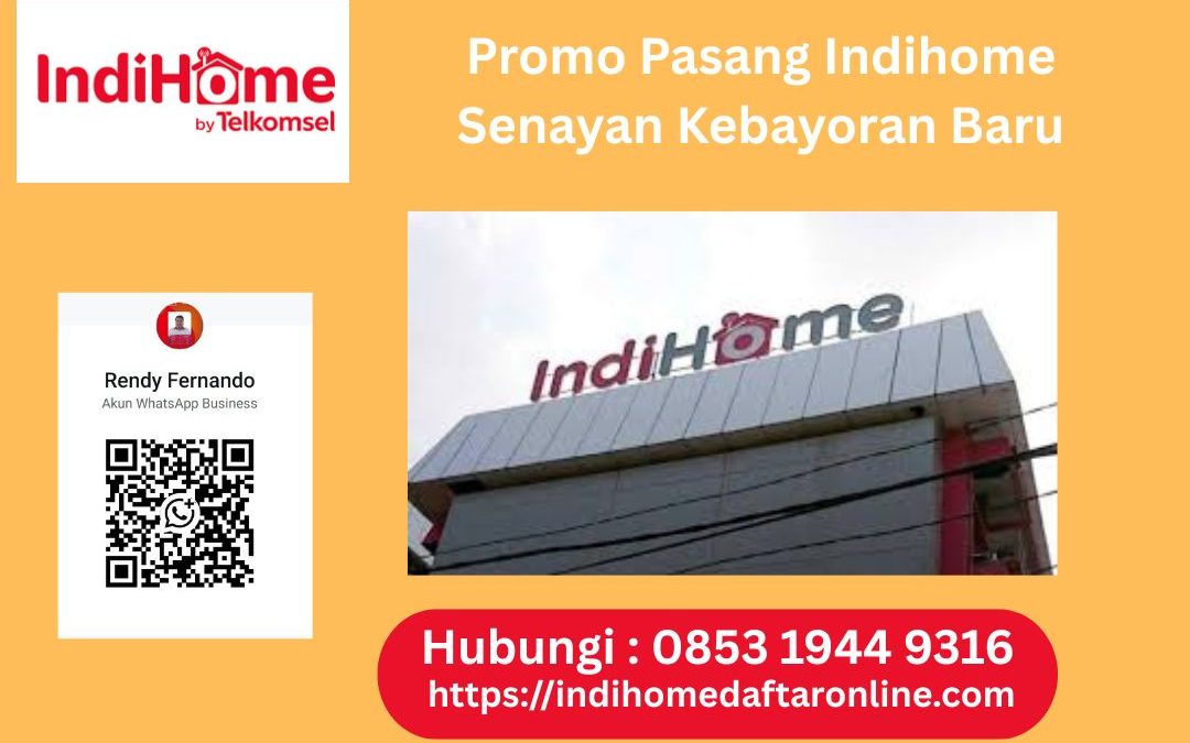Promo Pasang Indihome Senayan Kebayoran Baru