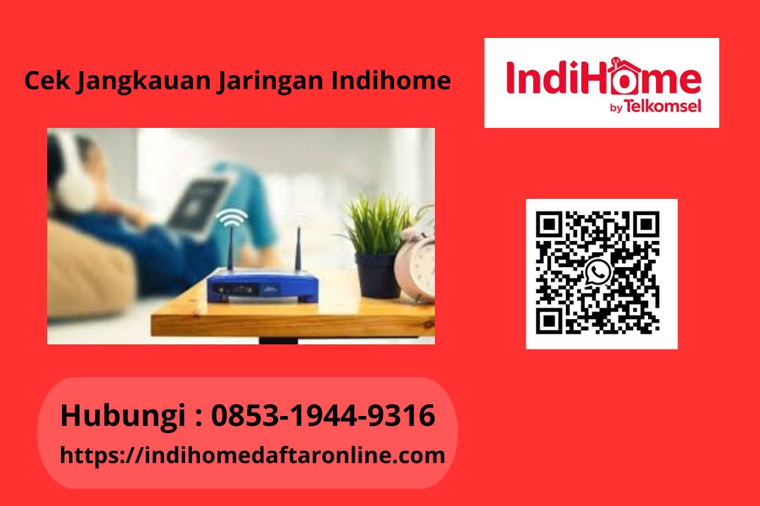 Cek Jangkauan Jaringan Indihome