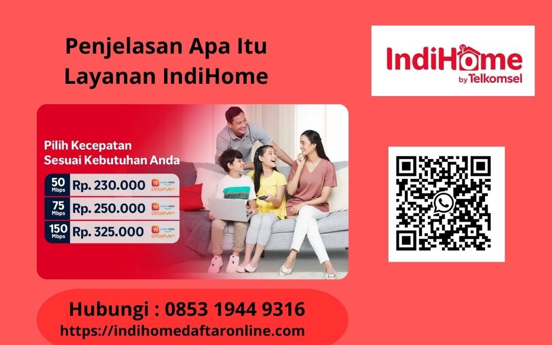 Penjelasan Apa Itu Layanan IndiHome