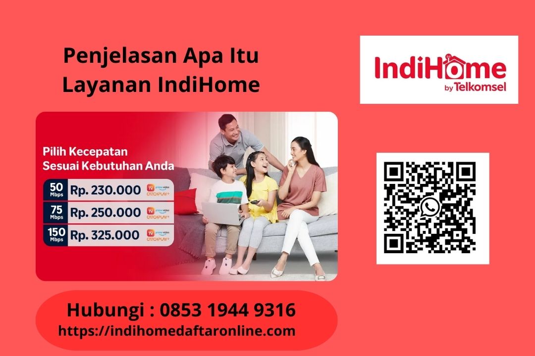 Penjelasan Apa Itu Layanan IndiHome