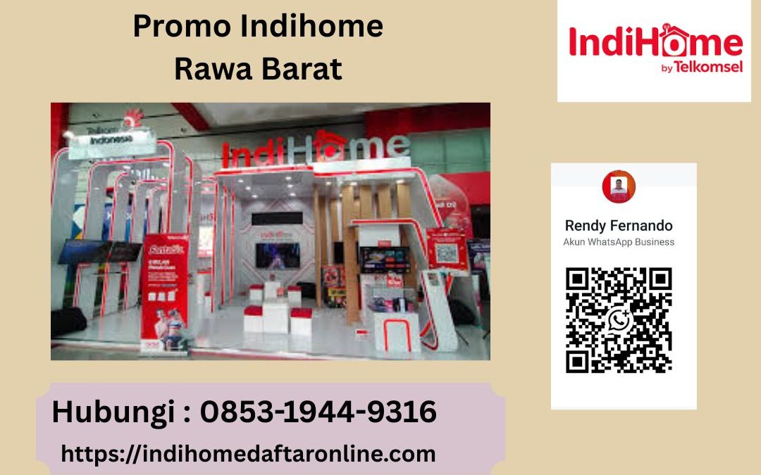 Promo Indihome Rawa Barat