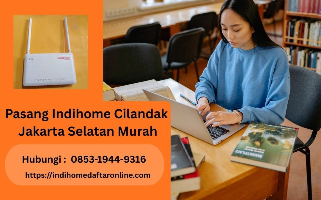 Indihome Cilandak Jakarta Murah
