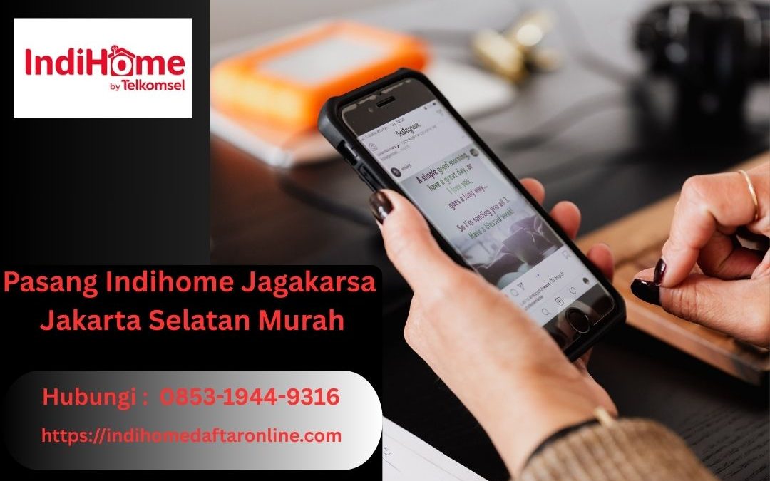 Indihome Jagakarsa Jakarta Murah