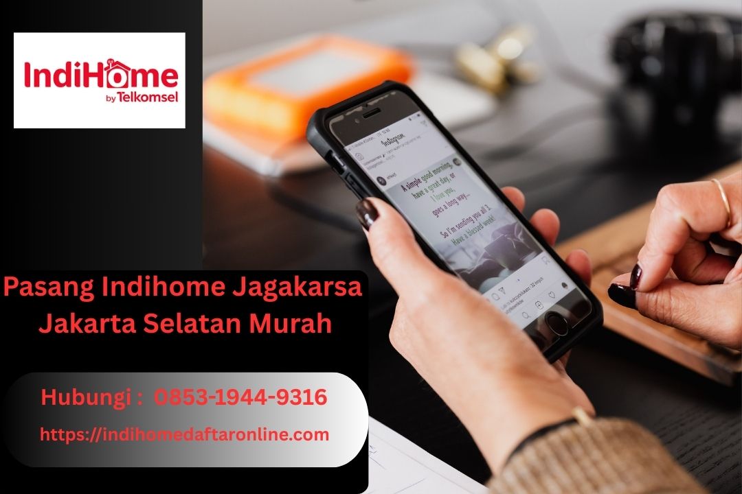 Indihome Jagakarsa Jakarta Murah