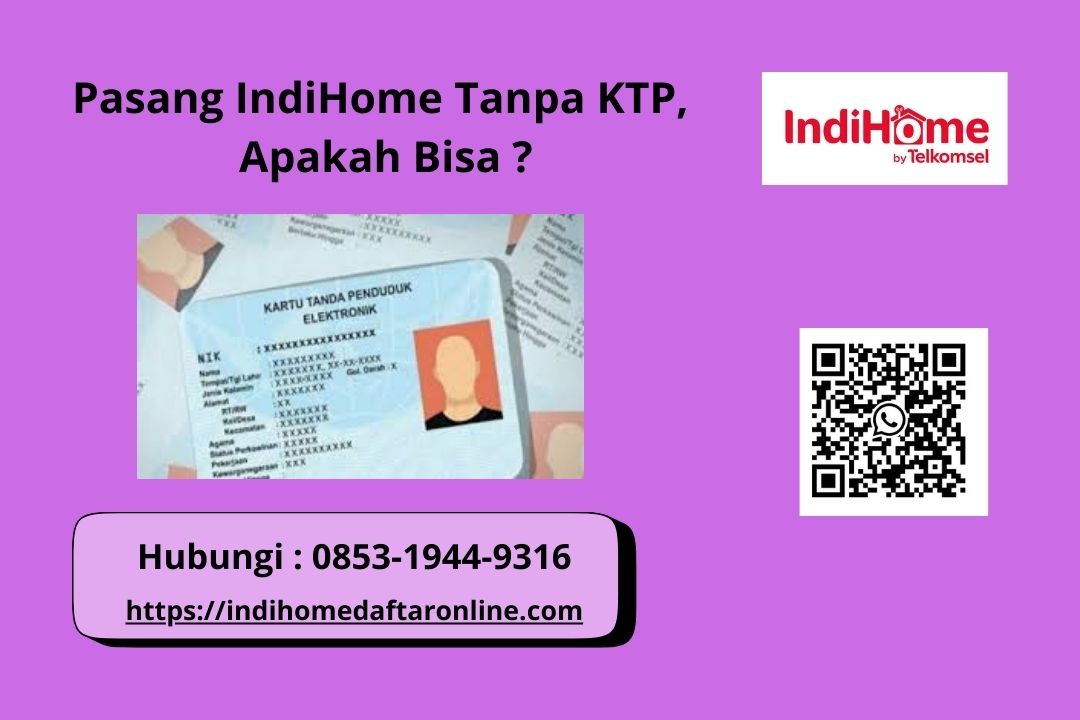 Pasang IndiHome Tanpa KTP, Apakah Bisa