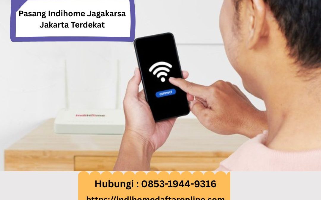 Indihome Jagakarsa Jakarta Terdekat