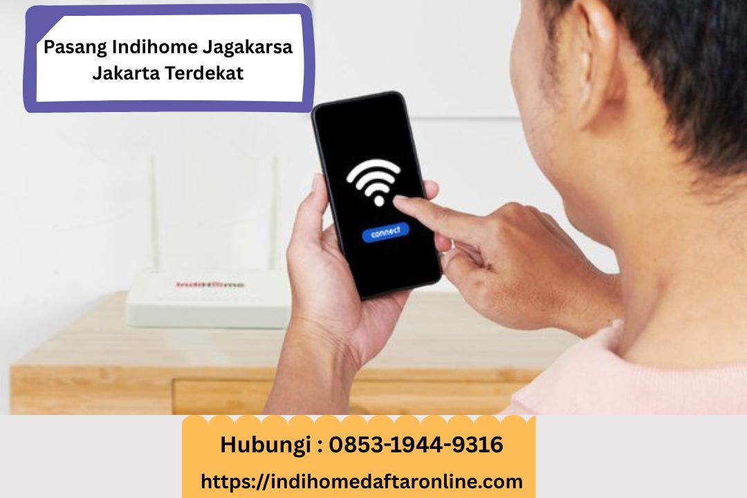 Indihome Jagakarsa Jakarta Terdekat 