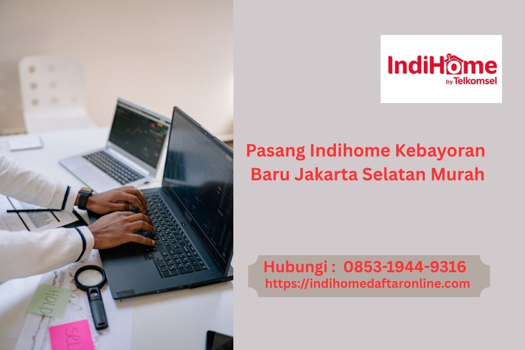 Indihome Kebayoran Baru Murah