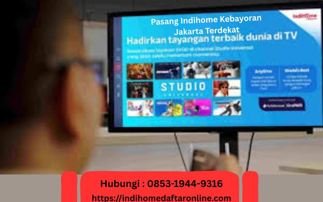 Indihome Kebayoran Jakarta Terdekat