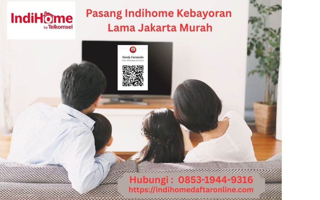 Indihome Kebayoran Lama Murah