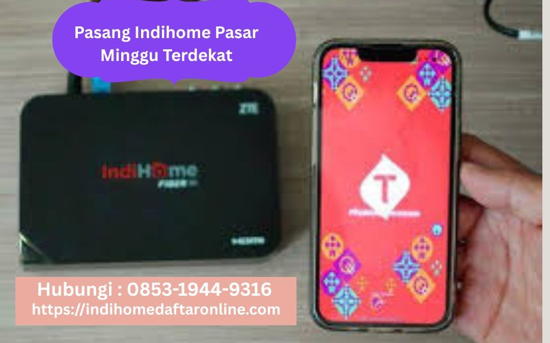 Indihome Pasar Minggu Terdekat