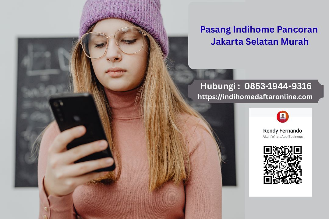 Pasang Indihome Pancoran Jakarta Selatan Murah