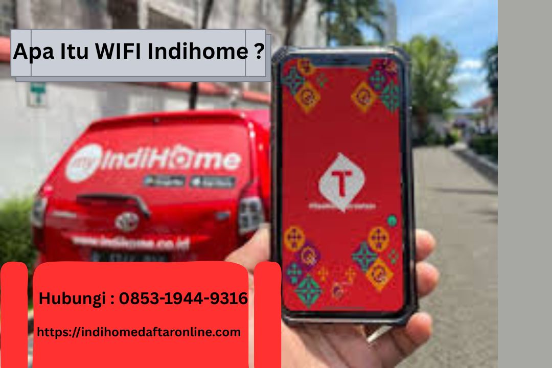 Apa Itu WIFI Indihome
