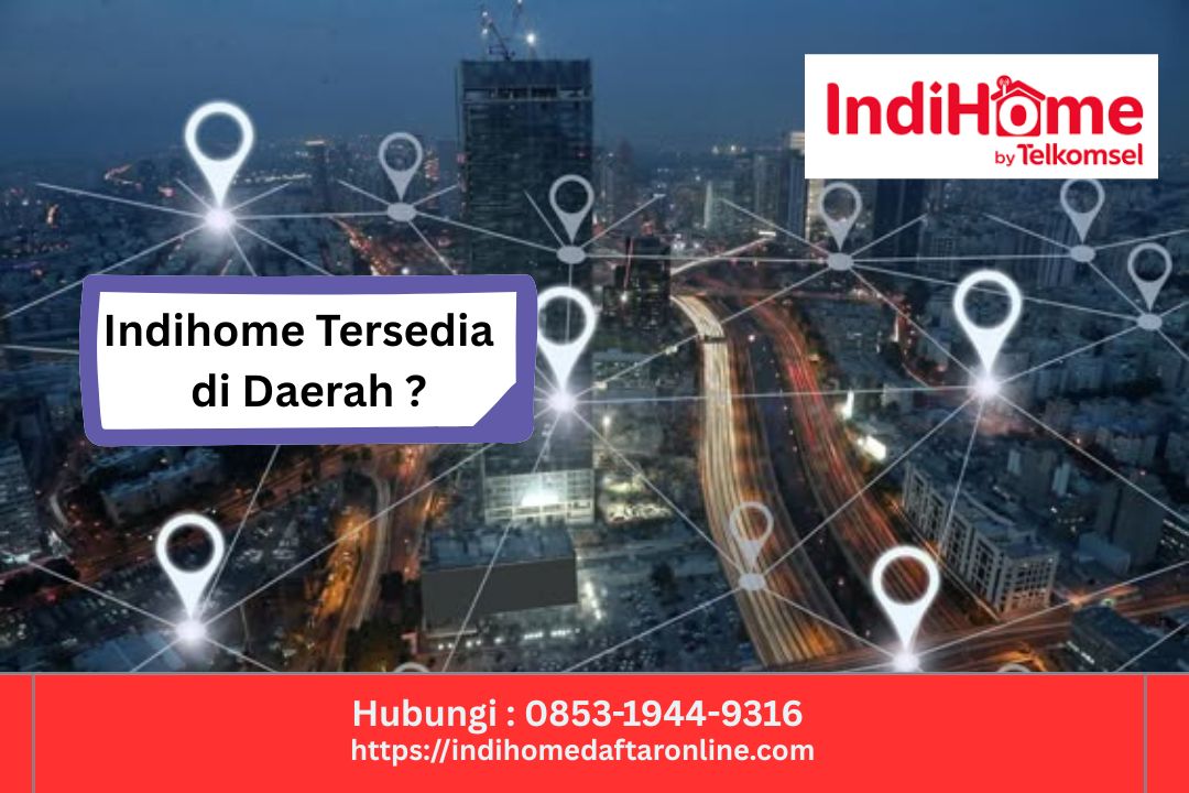 Indihome Tersedia di Daerah