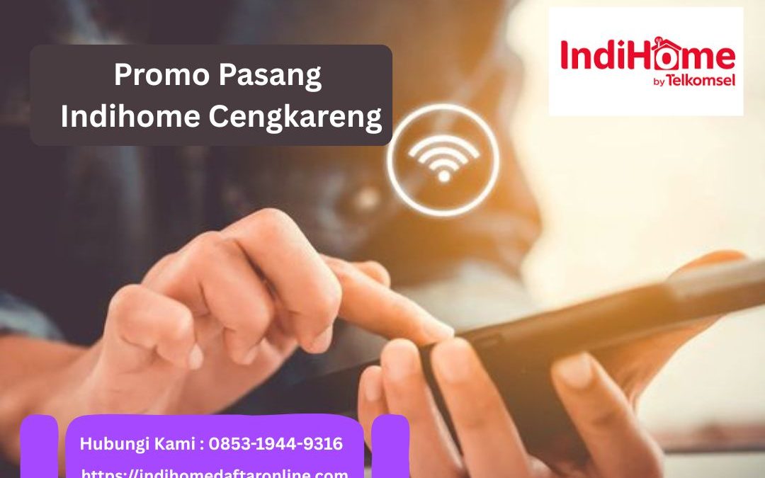 Promo Pasang Indihome Cengkareng