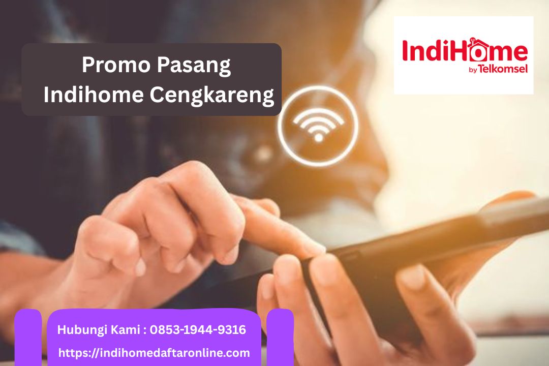 Promo Pasang Indihome Cengkareng