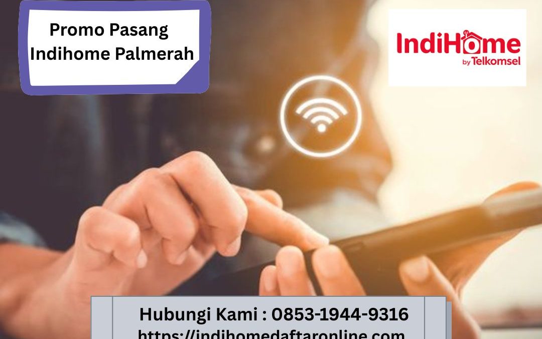 Promo Pasang IndiHome Palmerah Jakarta Barat