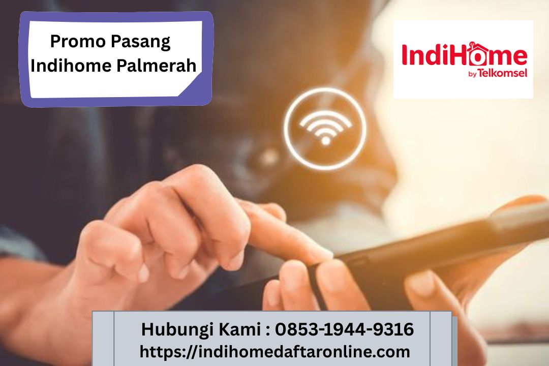 Promo Pasang Indihome Palmerah