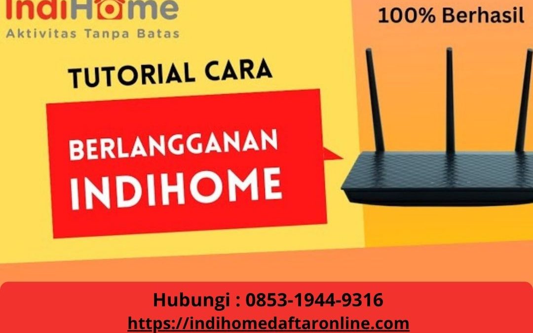 Bagaimana Cara Pasang Indihome