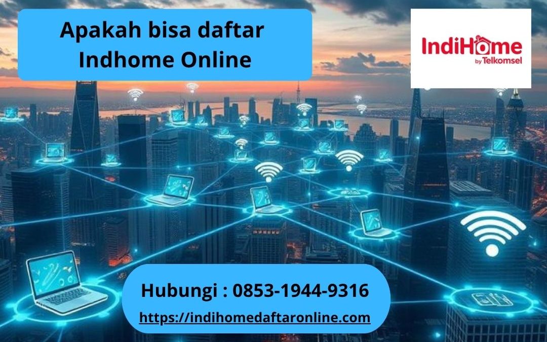 Apakah Bisa Daftar Indihome Online