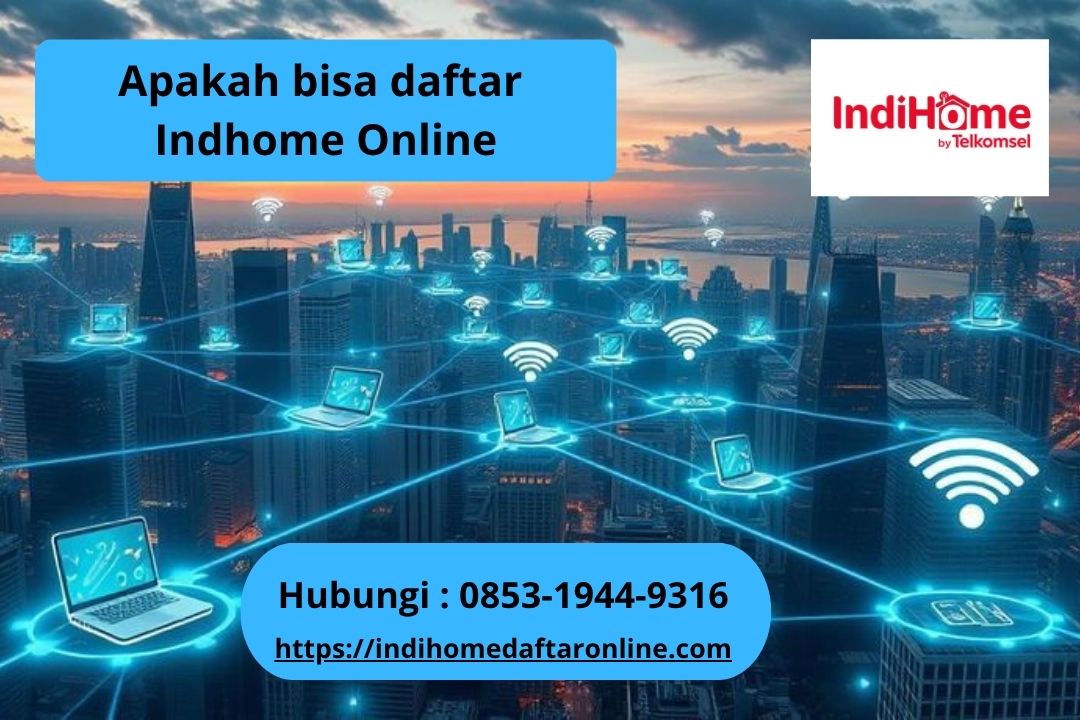 Apakah Bisa Daftar Indihome Online