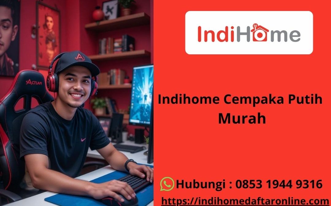 Indihome Cempaka Putih Murah