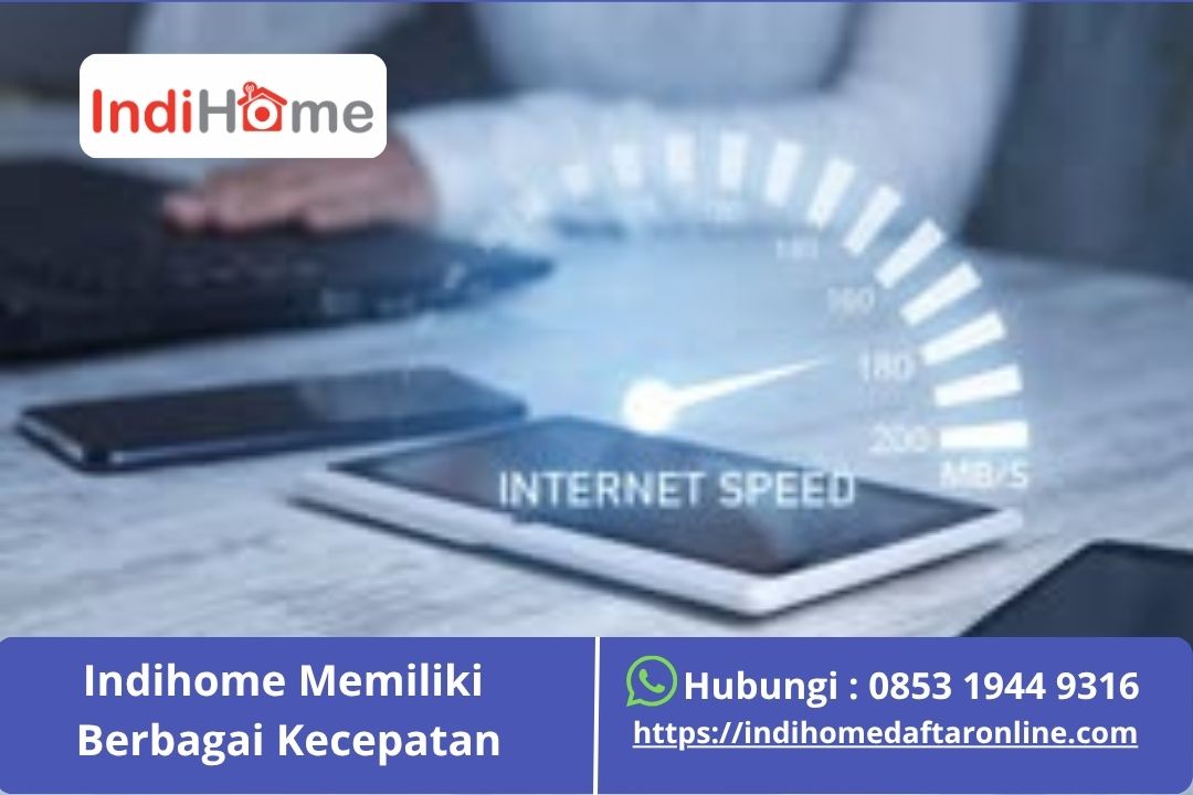 Indihome Memiliki Berbagai Kecepatan